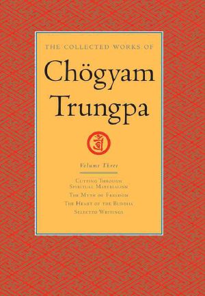 [The Collected Works of Chögyam Trungpa 03] • The Collected Works of Chogyam Trungpa · Volume Three · 3